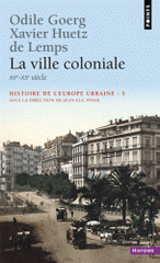 Histoire de l'Europe urbaine. Tome 5, La ville coloniale (XVe-XXe siècle)