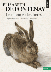 Le silence des bêtes. La philosophie à l'épreuve de l'animalité