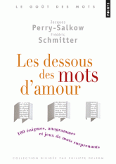 Les dessous des mots d'amour. Cent énigmes, anagrammes et jeux de mots surprenants