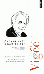 L'homme naît grâce au cri. Poèmes choisis (1950-2012)