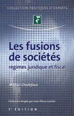 Les fusions des sociétés. Régimes juridique et fiscal
7e édition