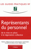 Représentants du personnel. De la mise en place à la négociation collective
3e édition