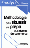 Méthodologie pour réussir sa prépa aux écoles de commerce