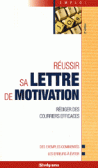 Réussir sa lettre de motivation
2e édition