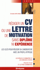 Rédiger un CV ou une lettre de motivation sans diplôme ni expérience
2e édition