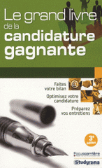 Le grand livre de la candidature gagnante
3e édition