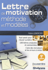 La lettre de motivation : méthode et modèles
5e édition