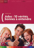 Ados : 10 vérités bonnes à entendre