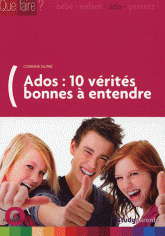 Ados : 10 vérités bonnes à entendre