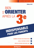 Bien s'orienter apres la 3e
édition 2010