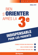 Bien s'orienter apres la 3e
édition 2010