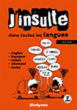 J'insulte dans toutes les langues
3e édition