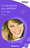 Comprendre son enfant : 11-17 ans
2e édition