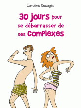 30 jours pour se débarrasser de ses complexes