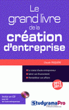 Le grand livre de la création d'entreprise
édition 2012-2013 - avec 1 Cédérom