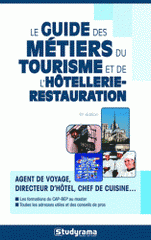 Le Guide des métiers du tourisme et de l'hôtellerie-restauration
6e édition
