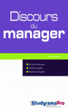 Discours du Manager. Comment écrire un discours, parler en public et devenir un leader ?