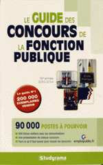 Le guide des concours de la fonction publique
édition 2013-2014