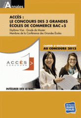 Accès. Cahier d'entraînement au concours 2013, ESDES, ESSCA, IESEG
édition 2012-2013