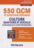 550 QCM et questions/réponses de culture sanitaire et sociale. Connaissance du champ professionnel