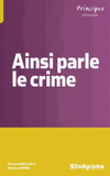 Ainsi parle le crime. Les maux des actes