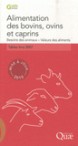 Alimentation des bovins, ovins et caprins. Tables Inra 2007, mise à jour 2010
avec 1 Cédérom