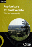 Agriculture et biodiversité. Valoriser les synergies