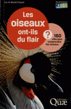 Les oiseaux ont-ils du flair ?. 160 clés pour comprendre les oiseaux