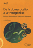 De la domestication à la transgénèse. Evolution des outils pour l'amélioration des plantes