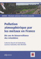 Pollution atmosphérique par les métaux en France. Dix ans de biosurveillance des retombées
