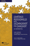 Compétences professionnelles pour l'accompagnement d'un changement. Un référentiel