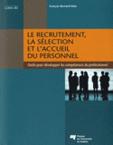 Le recrutement, la sélection et l'accueil du personnel. Outils pour développer les compétences du professionnel