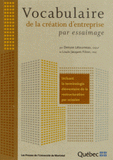 Vocabulaire de la creation d'entreprise par essaimage. Incluant la terminologie élémentaire de la restructuration par scission