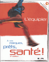 A vos marques, prêts, santé !. Avec un complément : L'équipier
3e édition