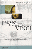 Pensez comme Léonard de Vinci. Soyer créatif et imaginatif