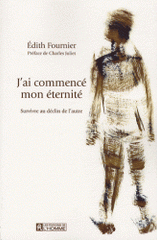 J'ai commencé mon éternité. Survivre au déclin de l'autre