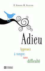 Adieu. Apprenez à rompre sans difficulté