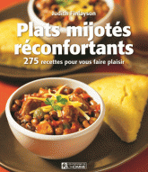 Plats mijotés réconfortants. 275 recettes pour vous faire plaisir