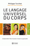 Le langage universel du corps. Comprendre l'être humain à travers la gestuelle