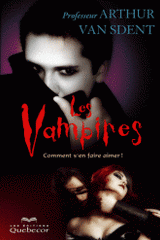 Les Vampires. Comment s'en faire aimer !