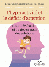 L'hyperactivité et le déficit d'attention. Tests d'évaluation et stratégies pour des solutions