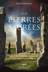 Les pierres sacrées. Les cinq pierres puissantes des grandes religions