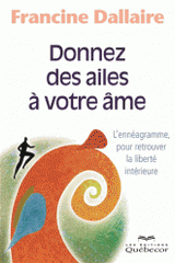 Donnez des ailes à votre âme. L'ennéagramme, pour retrouver la liberté intérieure
2e édition