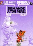 Le Petit Spirou Tome 7
Demande à ton père