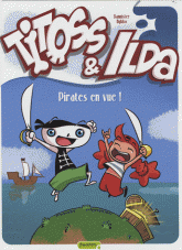 Titoss & Ilda Tome 1
Pirates en vue !