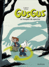 GusGus Tome 3
Le hoquet du spectre