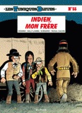 Les Tuniques Bleues Tome 55
Indien, mon frère