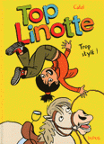 Top Linotte Tome 1
Trop stylé !