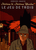 Jérôme K. Jérôme Bloche Tome 5
Le jeu des Trois