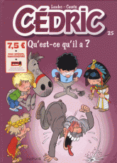 Cédric Tome 25
Qu'est-ce qu'il a ?